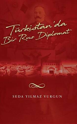 Türkistan`da Bir Rus Diplomat - 1