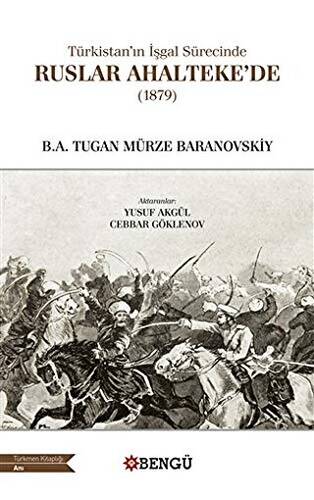 Türkistan’ın İşgal Sürecinde Ruslar Ahalteke’de 1879 - 1