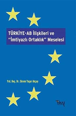 Türkiye-AB İlişkileri ve İmtiyazlı Ortaklık Meselesi - 1