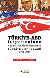 Türkiye - ABD İlişkilerinde ABD Dışişleri Bakanlarının Türkiye Zİyaretleri 1953-1933 - 1