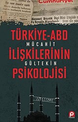 Türkiye-ABD İlişkilerinin Psikolojisi - 1