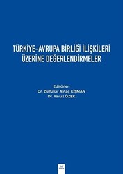 Türkiye-Avrupa Birliği İlişkileri Üzerine Değerlendirmeler - 1