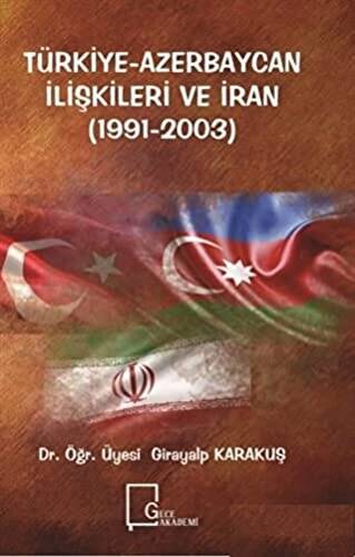 Türkiye-Azerbaycan İlişkileri ve İran 1991-2003 - 1