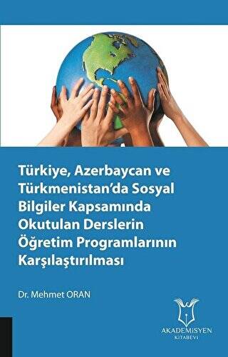 Türkiye, Azerbaycan ve Türkmenistan’da Sosyal Bilgiler Kapsamında Okutulan Derslerin Öğretim Programlarının Karşılaştırılması - 1