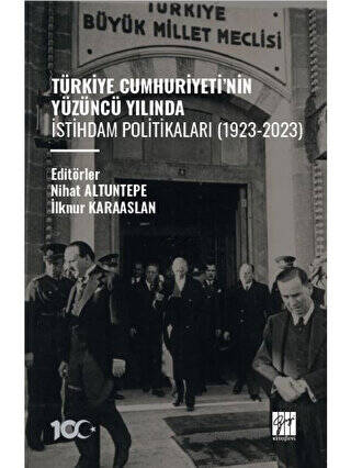 Türkiye Cumhuriyeti’nin Yüzüncü Yılında İstihdam Politikaları 1923-2023 - 1