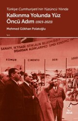 Türkiye Cumhuriyeti’nin Yüzüncü Yılında Kalkınma Yolunda Yüz Öncü Adım 1923-2023 - 1