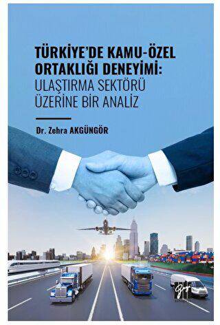 Türkiye` de Kamu-Özel Ortaklığı Deneyimi: Ulaştırma Sektörü Üzerine Bir Analiz - 1