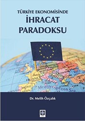 Türkiye Ekonomisinde İhracat Paradoksu - 1