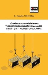 Türkiye Ekonomisinin Dış Ticarete Bağımlılığının Analizi: Girdi-Çıktı Modeli - 1