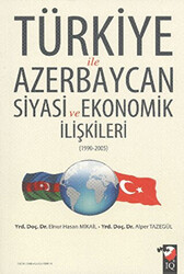 Türkiye ile Azerbaycan Siyasi ve Ekonomik İlişkileri 1990- 2005 - 1