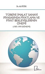 Türkiye İmalat Sanayi Piyasasında Fiyatlama ve Fiyat Bekleyişlerinin Önemi - 1