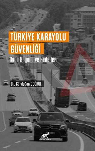 Türkiye Karayolu Güvenliği Dünü Bugünü Ve Hedefleri - 1