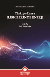 Türkiye-Rusya İlişkilerinde Enerji - 1