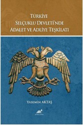 Türkiye Selçuklu Devleti’nde Adalet ve Adliye Teşkilatı - 1