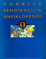 Türkiye Sendikacılık Ansiklopedisi Cilt: 1 - 1