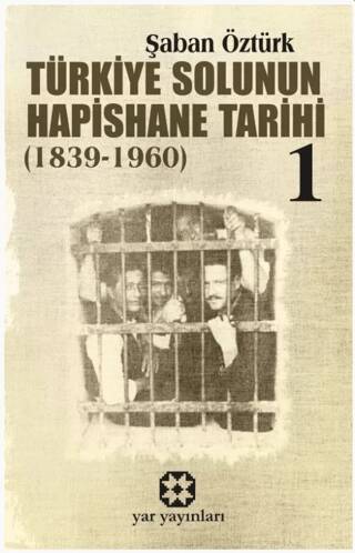 Türkiye Solunun Hapishane Tarihi 1 1839-1960 - 1