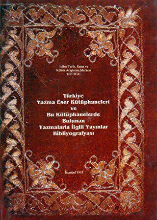 Türkiye Yazma Eser Kütüphaneleri ve Bu Kütüphanelerde Bulunan Yazmalarla İlgili Yayınlar Bibliyografyası - 1