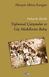 Türkiye`de Alevilik Toplumsal Çatışmalar ve Göç Modellerine Bakış - 1