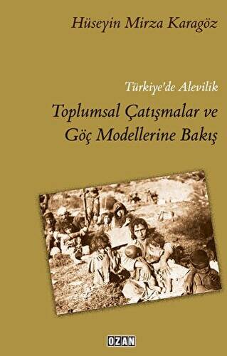 Türkiye`de Alevilik Toplumsal Çatışmalar ve Göç Modellerine Bakış - 1