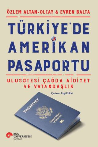 Türkiye`de Amerikan Pasaportu Ulusötesi Çağda Aidiyet ve Vatandaşlık - 1