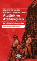 Türkiye’de Askeri Müdahale Dönemlerinde Atatürk ve Atatürkçülük - 1