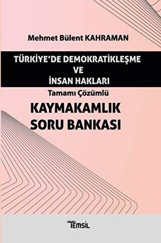 Türkiye`de Demokratikleşme ve İnsan Hakları - Tamamı Çözümlü Kaymakamlık Soru Bankası - 1