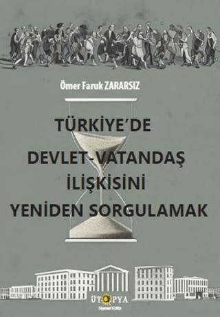 Türkiye’de Devlet – Vatandaş İlişkisini Yeniden Sorgulamak - 1