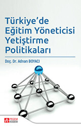 Türkiye`de Eğitim Yöneticisi Yetiştirme Politikaları - 1