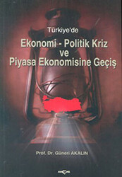 Türkiye’de Ekonomi-Politik Kriz ve Piyasa Ekonomisine Geçiş - 1