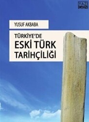 Türkiye`de Eski Türk Tarihçiliği - 1