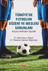 Türkiye`de Futbolun Düzeni ve Mesleki Sorunları - 1