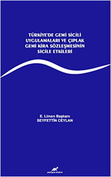 Türkiye’de Gemi Sicili Uygulamaları ve Çıplak Gemi Kira Sözleşmesinin Sicile Etkileri - 1