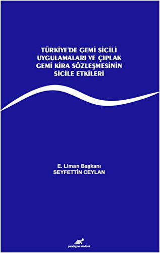 Türkiye’de Gemi Sicili Uygulamaları ve Çıplak Gemi Kira Sözleşmesinin Sicile Etkileri - 1