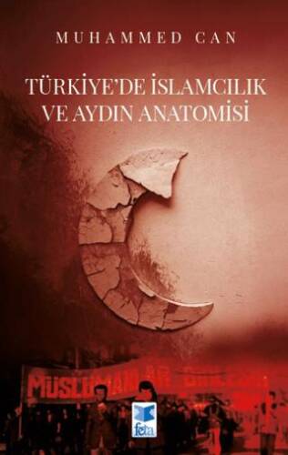 Türkiye’de İslamcılık ve Aydın Anatomisi - 1