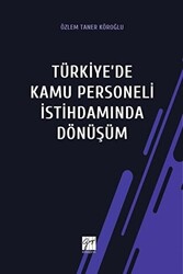 Türkiye`de Kamu Personeli İstihdamında Dönüşüm - 1