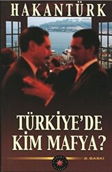 Türkiye’de Kim Mafya? - 1