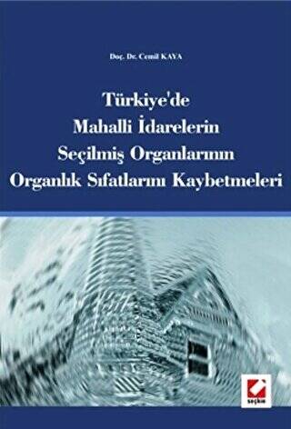 Türkiye`de Mahalli İdarelerin Seçilmiş Organlarının Organlık Sıfatlarını Kaybetmeleri - 1