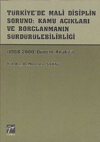 Türkiye’de Mali Disiplin Sorunu: Kamu Açıkları ve Borçlanmanın Sürdürülebilirliği - 1