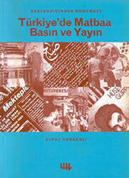 Türkiye`de Matbaa Basın ve Yayın - 1