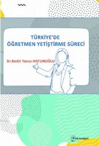 Türkiye`de Öğretmen Yetiştirme Süreci - 1