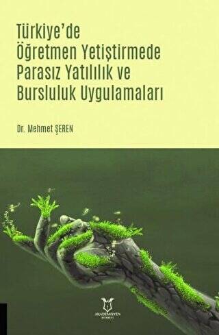 Türkiye`de Öğretmen Yetiştirmede Parasız Yatılılık ve Bursluluk Uygulamaları - 1