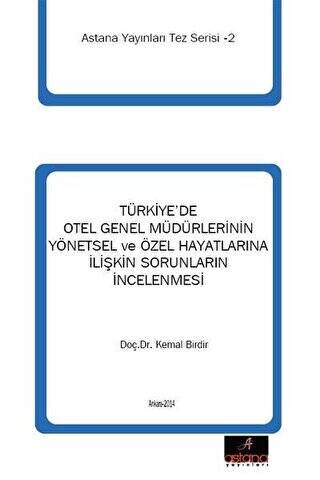 Türkiye`de Otel Genel Müdürlerinin Yönetsel ve Özel Hayatlarına İlişkin Sorunların İncelenmesi - 1