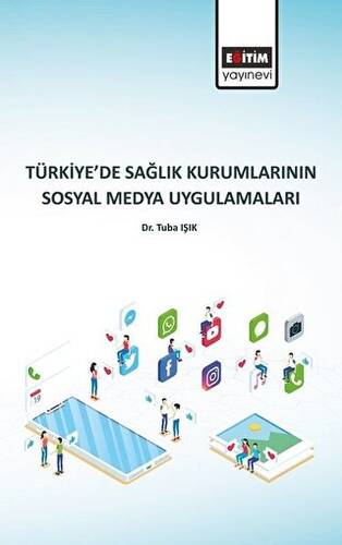 Türkiye’de Sağlık Kurumlarının Sosyal Medya Uygulamaları - 1