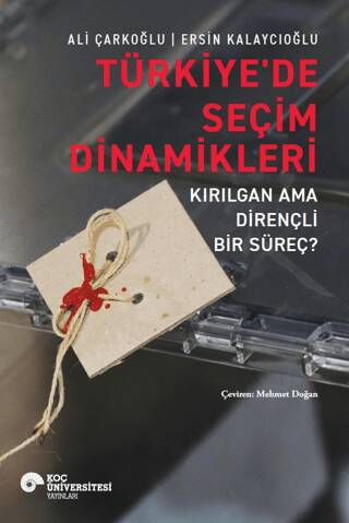 Türkiye`de Seçim Dinamikleri - Kırılgan Ama Dirençli Bir Süreç? - 1