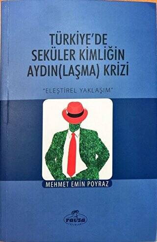 Türkiye`de Seküler Kimliğin AydınLaşma Krizi - 1