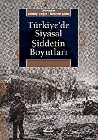 Türkiye`de Siyasal Şiddetin Boyutları - 1