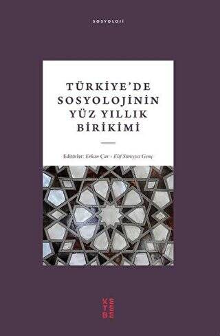 Türkiye’de Sosyolojinin Yüz Yıllık Birikimi - 1