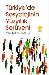 Türkiye`de Sosyolojinin Yüzyıllık Serüveni - 1