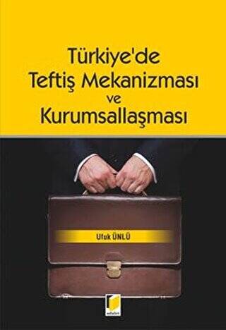 Türkiye`de Teftiş Mekanizması ve Kurumsallaşması - 1