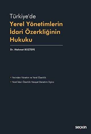 Türkiye`de Yerel Yönetimlerin İdari Özerkliğinin Hukuku - 1